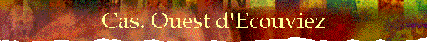 Cas. Ouest d'Ecouviez