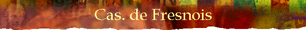 Cas. de Fresnois