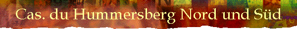 Cas. du Hummersberg Nord und S�d